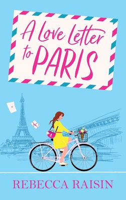 A Love Letter to Paris - Rebecca Raisin