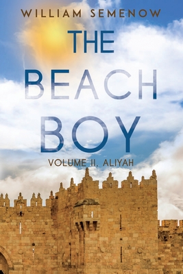 The Beach Boy Volume II, Aliyah - William Semenow