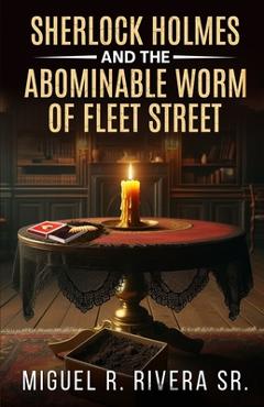 Coperta cărții 'Sherlock Holmes and The Abominable Worm of Fleet Street - Miguel R. Rivera'