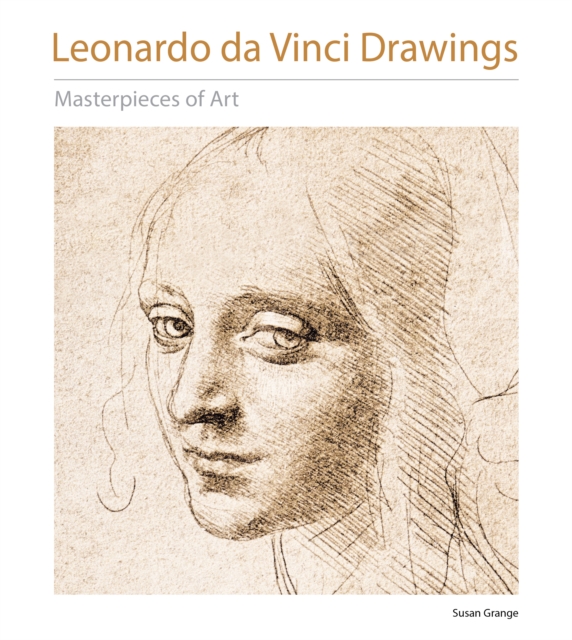 Leonardo Da Vinci Drawings Masterpieces of Art - Susan Grange