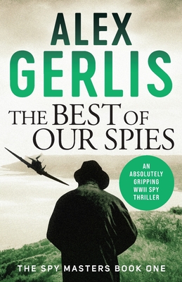 The Best of Our Spies - Alex Gerlis