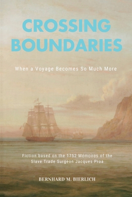 Crossing Boundaries- When a Voyage Becomes so much More - Bernhard M. Bierlich