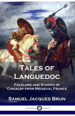 Poza produsului Tales of Languedoc: Folklore and Stories of Chivalry from Medieval France - Samuel Jacques Brun