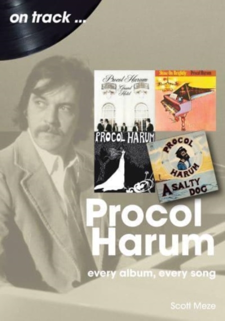 Procol Harum: Every Album, Every Song - Scott Meze