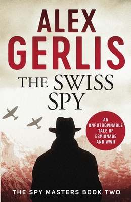 The Swiss Spy - Alex Gerlis