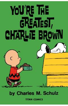 Coperta cărții Peanuts: You're the Greatest Charlie Brown - Charles M. Schulz