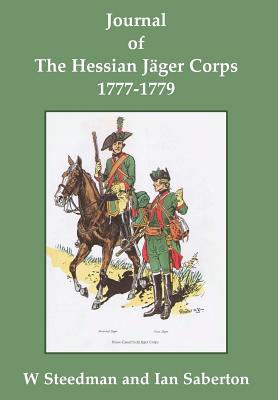 Journal of the Hessian Jäger Corps 1777-1779 - Ian Saberton