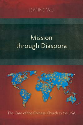 Mission through Diaspora: The Case of the Chinese Church in the USA - Jeanne Wu