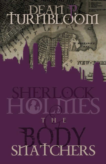 Sherlock Holmes and the Body Snatchers - Dean Turnbloom