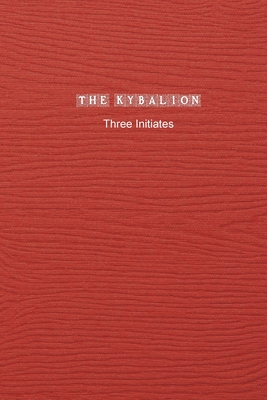 Coperta cărții 'The Kybalion - Three Initiates'