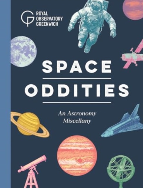 Space Oddities: An Astronomy Miscellany - Royal Museums Greenwich