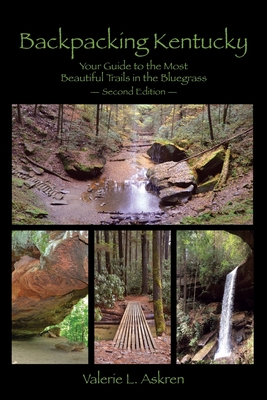 Coperta cărții 'Backpacking Kentucky: Your Guide to the Most Beautiful Trails in the Bluegrass - Valerie L. Askren'