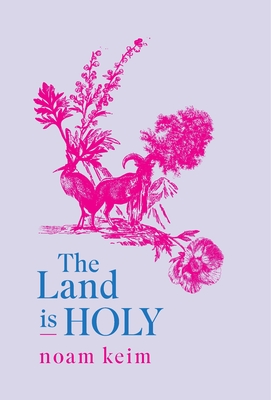 Coperta cărții 'The Land Is Holy - Noam Keim'