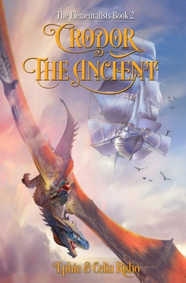 Crodor the Ancient: The Elementalists, book 2 - Ephie Risho