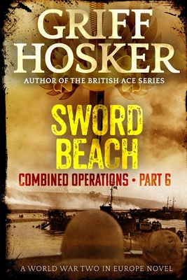 Sword Beach - Griff Hosker