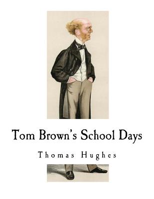 Tom Brown's School Days - Thomas Hughes