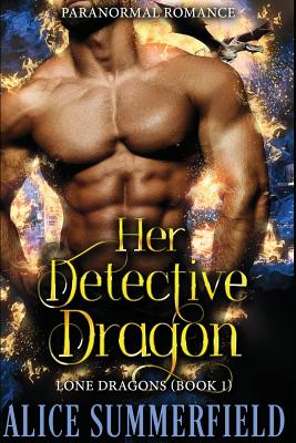 Coperta cărții 'Her Detective Dragon: A Paranormal Romance - Alice Summerfield'