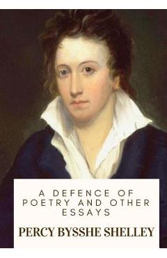 Coperta cărții 'A Defence of Poetry and Other Essays - Percy Bysshe Shelley'
