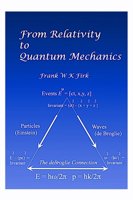 From Relativity to Quantum Mechanics - Frank W. K. Firk