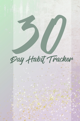 30 day habits tracker: 100 pages, 1 habit per page, start your journey today! - Habit Journaling