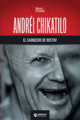 Andréi Chikatilo, el carnicero de Rostov - Mente Criminal