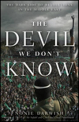 Coperta cărții 'The Devil We Don't Know: The Dark Side of Revolutions in the Middle East - Nonie Darwish'
