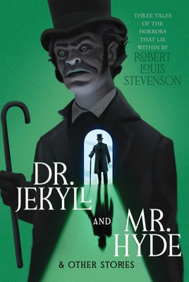 Dr. Jekyll and Mr. Hyde & Other Stories - Robert Louis Stevenson