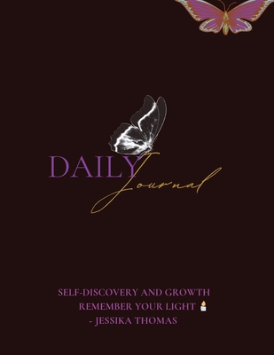 My Daily Journal Self Discovery and Growth: Remember Your Light - Jessika Thomas-powell