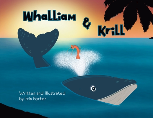 Whalliam & Krill: A Fintastic Adventure - Erin Porter