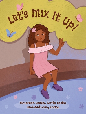 Let's Mix It Up! - Corie Locke