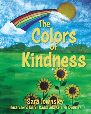 The Colors of Kindness - Sara Townsley