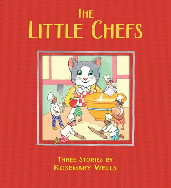 The Little Chefs - Rosemary Wells