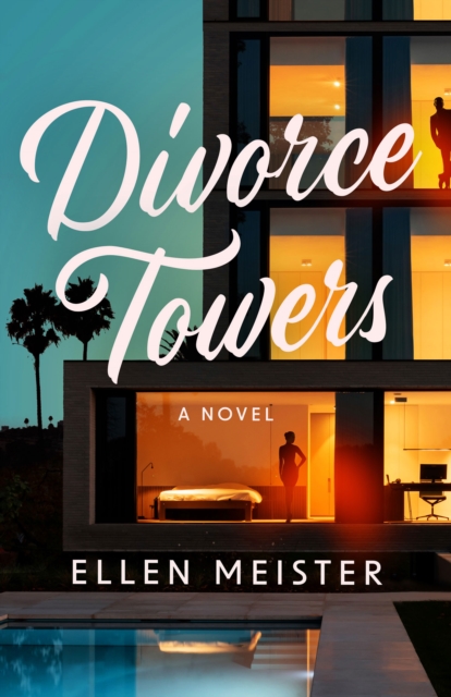 Divorce Towers - Ellen Meister