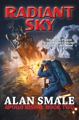 Radiant Sky: Apollo Rising Book Two - Alan Smale