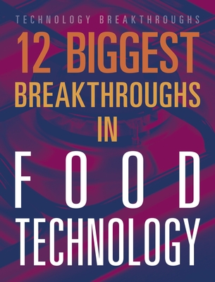 12 Biggest Breakthroughs in Food Technology - Marne Ventura