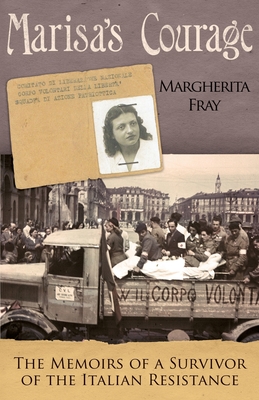 Marisa's Courage: The Memoirs of a Survivor of the Italian Resistance - Margherita Fray