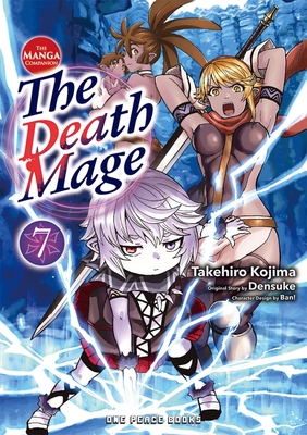 The Death Mage Volume 7: The Manga Companion - Takehiro Kojima