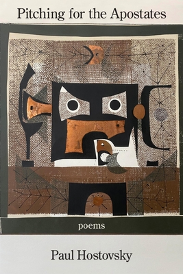 Coperta cărții 'Pitching for the Apostates - Paul Hostovsky'