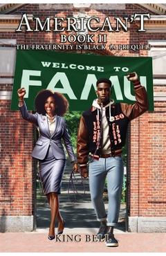 Poza produsului American't (Book II): The Fraternity is Black (A Prequel) - King Bell
