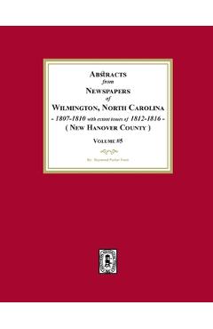 Coperta cărții 'Abstracts from Newspapers of Wilmington, North Carolina, 1807 -1810 with extant issues of 1812-1816. (Volume #5) -'