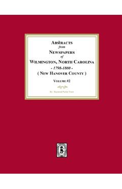 Coperta cărții 'Abstracts from Newspapers of Wilmington, North Carolina, 1798 -1800. (Volume #2) - Raymond Parker Fouts'