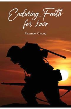 Coperta cărții 'Enduring Faith for Love - Alexander Cheung'