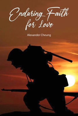 Coperta cărții 'Enduring Faith for Love - Alexander Cheung'