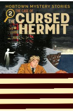 Poza produsului Hobtown Mystery Stories Vol. 2: The Cursed Hermit - Kris Bertin