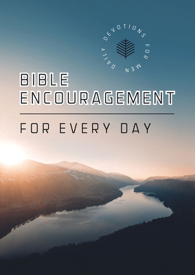 Bible Encouragement for Every Day: Daily Devotions for Men - Compiled By Barbour Staff