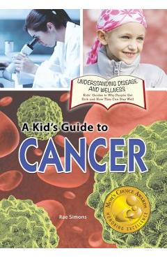 Coperta cărții 'A Kid's Guide to Cancer - Rae Simons'