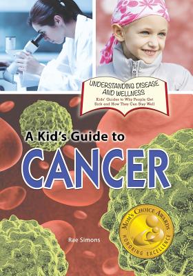 Coperta cărții 'A Kid's Guide to Cancer - Rae Simons'