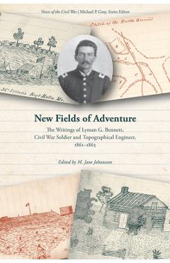 Coperta cărții 'New Fields of Adventure: The Writings of Lyman G. Bennett, Civil War Soldier and Topographical Engineer, 1861-1865 - M.'