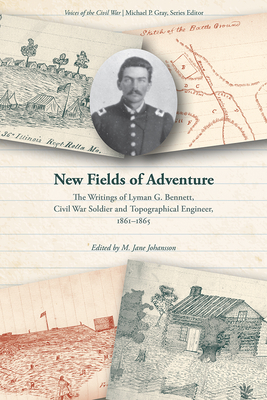 Coperta cărții 'New Fields of Adventure: The Writings of Lyman G. Bennett, Civil War Soldier and Topographical Engineer, 1861-1865 - M.'