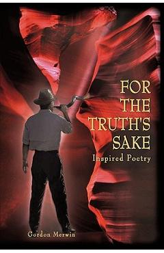 Coperta cărții 'For The Truth's Sake - Gordon Merwin'